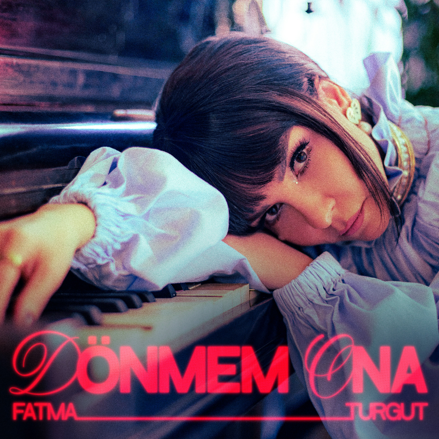 FATMA TURGUT’TAN CAN BONOMO İMZALI YENİ ŞARKI:  ‘DÖNMEM ONA’