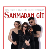KARDEŞLER’DEN  “SANMADAN GİT” ŞARKISI YAYINDA