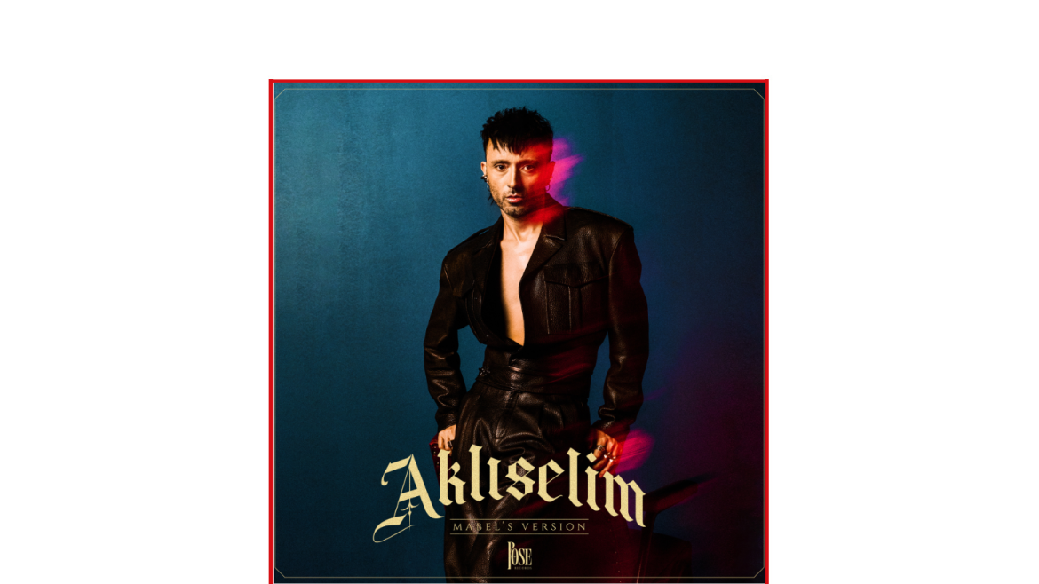 MABEL MATİZ – AKLISELİM
